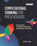 Computational Thinking for Preschoolers: Nurturing Creative Thinkers and Problem Solvers