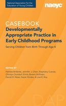 Developmentally Appropriate Practice : The Casebook-9781952331121