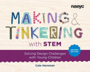 Making and Tinkering with STEM: Solving Design Challenges with Young Children, Second Edition-9781952331428