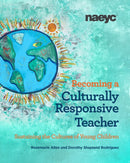 Becoming a Culturally Responsive Teacher: Sustaining the Cultures of Young Children-9781952331442