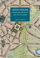 John Nolen, Landscape Architect and City Planner-9781952620324