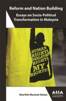 Reform and Nation Building – Essays on Socio–Political Transformation in Malaysia