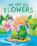 We Are All Flowers : A Story of Appreciating Others-9781952692130