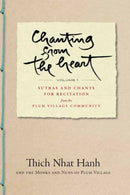 Chanting from the Heart Vol I : Sutras and Chants for Recitation from the Plum Village Community-9781952692376