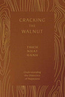 Cracking the Walnut : Understanding the Dialectics of Nagarjuna-9781952692468