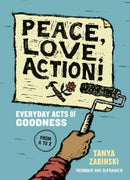 Peace, Love, Action! : Everyday Acts of Goodness from A to Z-9781952692512