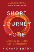 Short Journey Home : Awakening to Freedom with Thich Nhat Hanh-9781952692802