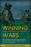 Winning Wars : The Enduring Nature and Changing Character of Victory from Antiquity to the 21st Century-9781952715006
