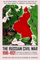 The Russian Civil War, 1918-1921 : An Operational-Strategic Sketch of the Red Army's Combat Operations-9781952715044