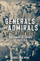 Generals and Admirals of the Third Reich : Volume 2: H-O-9781952715167
