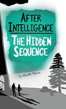 After Intelligence : The Hidden Sequence-9781952862021