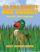 My Kids Bubbles and Bubbly : Duck as a Third Language-9781952896316