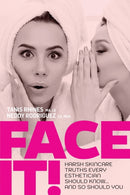 Face It! Harsh Skincare Truths Every Esthetician Should Know... And So Should You-9781952991189