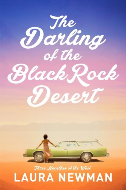 The Darling of Blackrock Desert: three novellas of the west : Three Novellas Set in the West-9781953002532