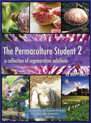 The Permaculture Student 2 - the Textbook 3rd Edition [Hardcover] : A Collection of Regenerative Solutions-9781953005007