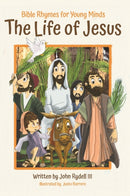The Life of Jesus : Bible Rhymes for Young Minds-9781953177544