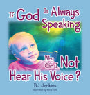 If God is Always Speaking Why Can I NOT Hear His Voice?-9781953229199