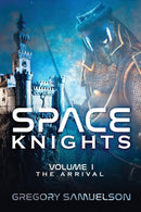 Space Knights : The Arrival-9781953284396