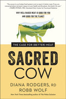Sacred Cow : The Case for (Better) Meat: Why Well-Raised Meat Is Good for You and Good for the Planet-9781953295798
