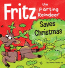 Fritz the Farting Reindeer Saves Christmas : A Story About a Reindeer's Superpower-9781953399144
