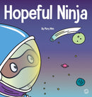 Hopeful Ninja : A Children's Book About Cultivating Hope in Our Everyday Lives-9781953399373