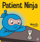 Patient Ninja : A Children's Book About Developing Patience and Delayed Gratification-9781953399410