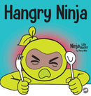 Hangry Ninja : A Children's Book About Preventing Hanger and Managing Meltdowns and Outbursts-9781953399540