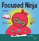 Focused Ninja : A Children's Book About Increasing Focus and Concentration at Home and School-9781953399755