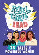Rebel Girls Lead: 25 Tales of Powerful Women-9781953424068
