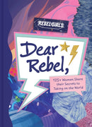 Dear Rebel : 145 Women Share Their Best Advice for the Girls of Today-9781953424471