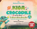 Kioa the Crocodile in the Land of Crakacrakacokacoka (The Okiokiwukawuka Series)-9781953477002