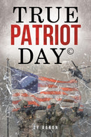 True Patriot Day(c)-9781953537690