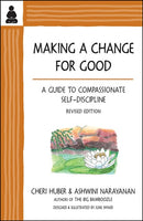 Making a Change for Good : A Guide to Compassionate Self-Discipline, Revised Edition-9781953624079
