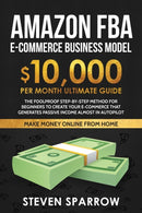 Amazon FBA Ecommerce Business Model : Foolproof step-by-step method for beginners to create your Ecommerce that Generate Passive Income almost in Autopilot-9781953693327