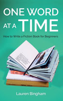 One Word at a Time : How to Write a Fiction Book for Beginners-9781953714565