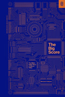 The Big Score : The Billion Dollar Story of Silicon Valley-9781953953162
