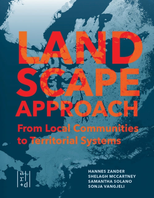 A Landscape Approach : From Local Communities to Territorial Systems-9781954081239
