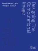 Designing the Computational Image, Imagining Computational Design-9781954081345