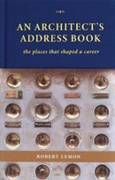 An Architect's Address Book : The Places That Shaped a Career-9781954081963
