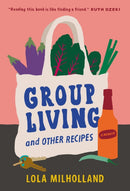 Group Living and Other Recipes : A Memoir-9781954118577
