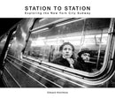 Station to Station : Exploring the New York City Subway-9781954119093