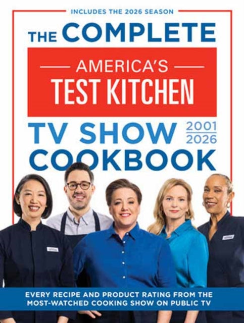 The Complete America’s Test Kitchen TV Show Cookbook 2001–2026
