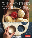 When Southern Women Cook : History, Lore, and 300 Recipes from Every Corner of the American South-9781954210493
