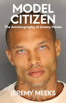Model Citizen : The Autobiography of Jeremy Meeks-9781954220669