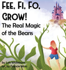 Fee, Fi, Fo, Grow! The Real Magic of the Beans-9781954519091