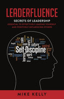Leaderfluence : Secrets of Leadership Essential to Effectively Leading Yourself and Positively Influencing Others-9781954533455