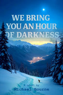 We Bring You an Hour of Darkness-9781954600263