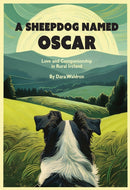 A Sheepdog Named Oscar : Love, Loss, and Interspecies Companionship in Rural Ireland-9781954600294