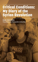 Critical Cases : My Diary of the Syrian Revolution-9781954600959