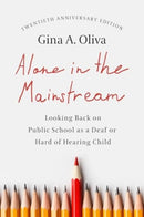 Alone in the Mainstream – Looking Back on Public School as a Deaf or Hard of Hearing Child